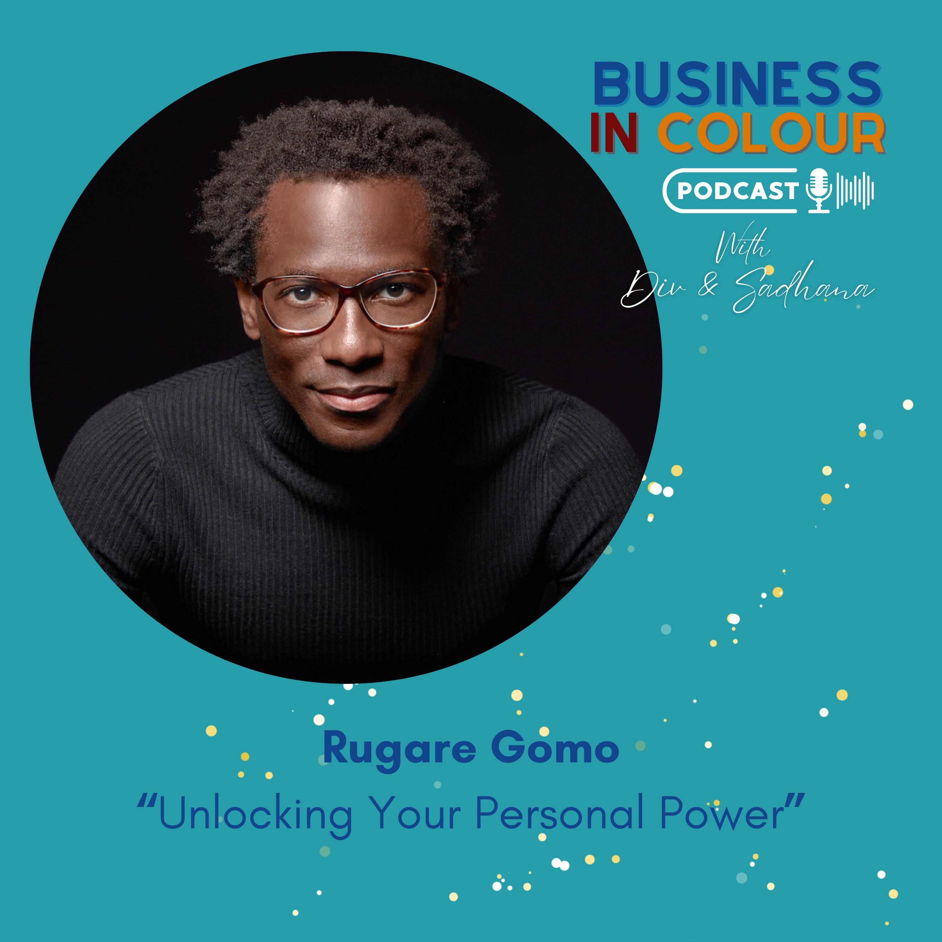 EP 120 Unlocking Your Personal Power/Rugare Gomo episode artwork