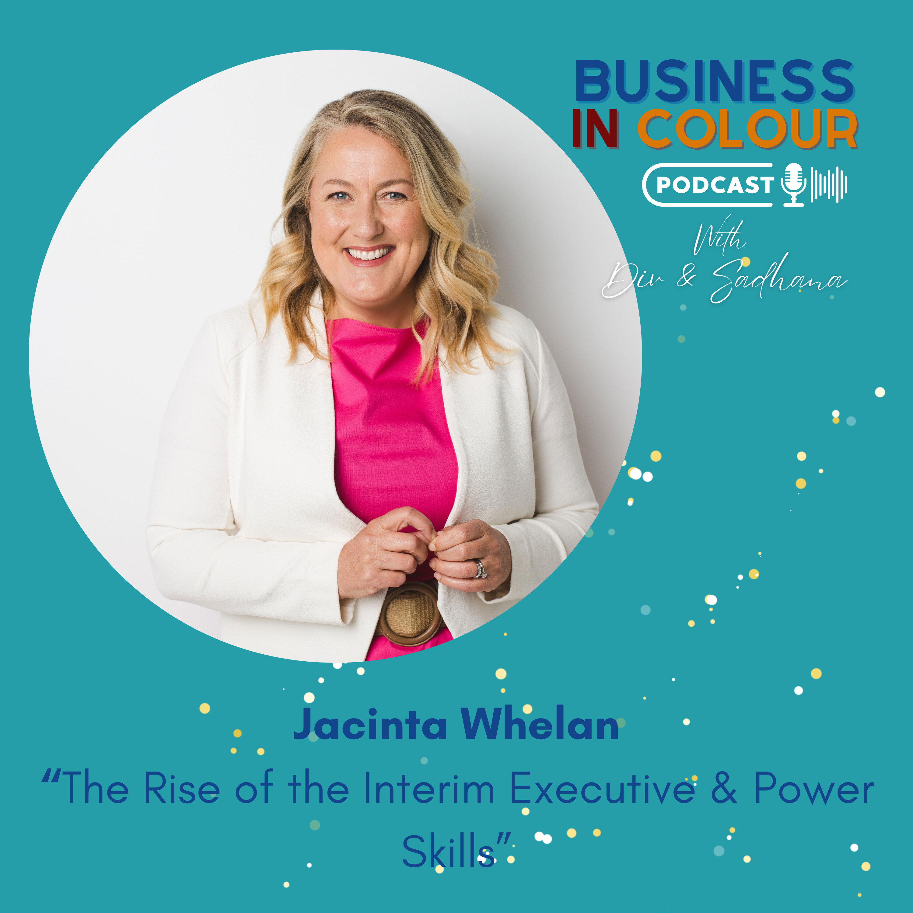 EP 116 The Rise of the Interim Executive & Power Skills/Jacinta Whelan episode artwork