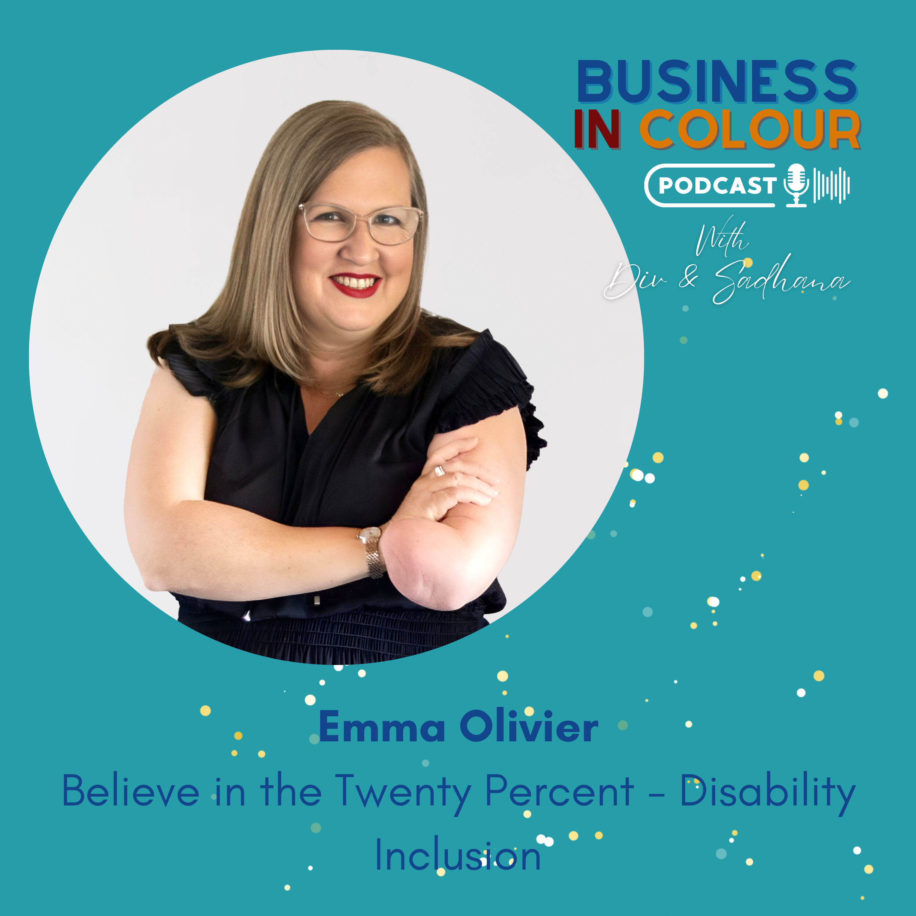 EP. 110 Believe in the Twenty Percent - Disability Inclusion/Emma Olivier episode artwork