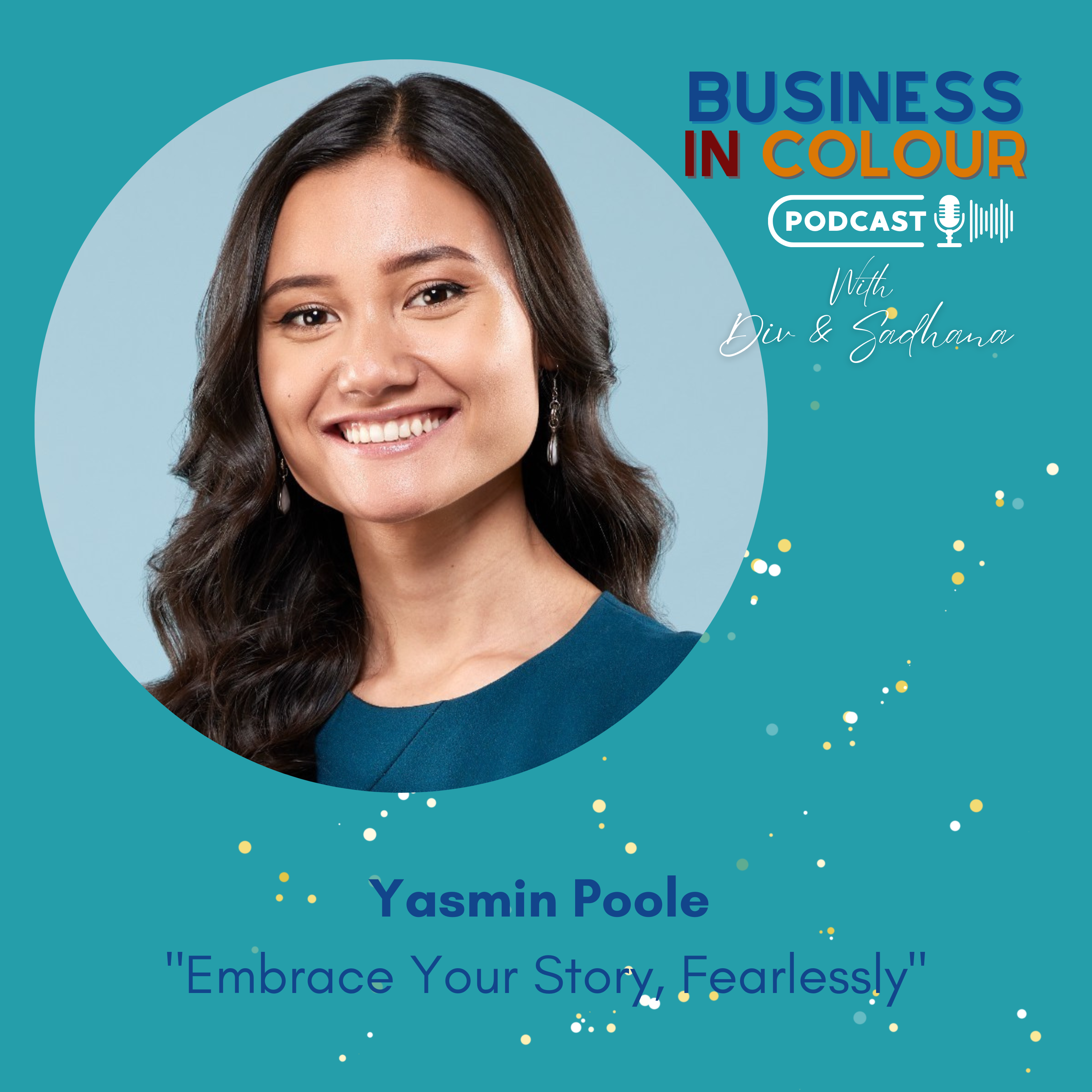 EP 100 Embrace Your Story Fearlessly/ Yasmin Poole