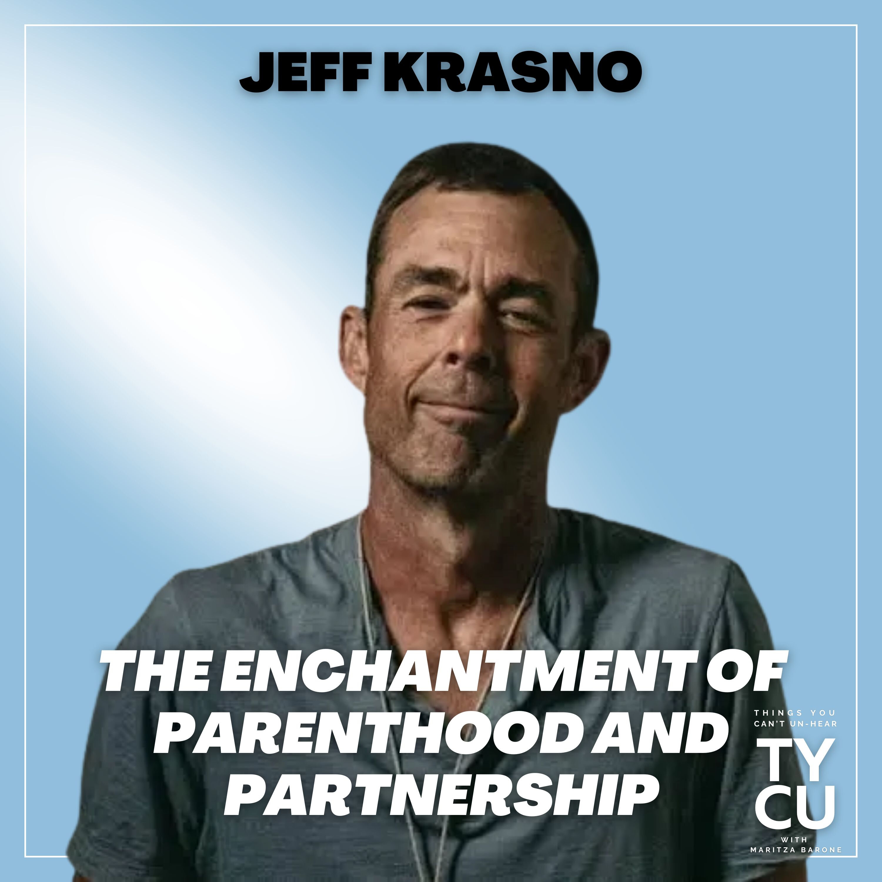 Jeff Krasno // The Enchantment Of Parenthood episode artwork