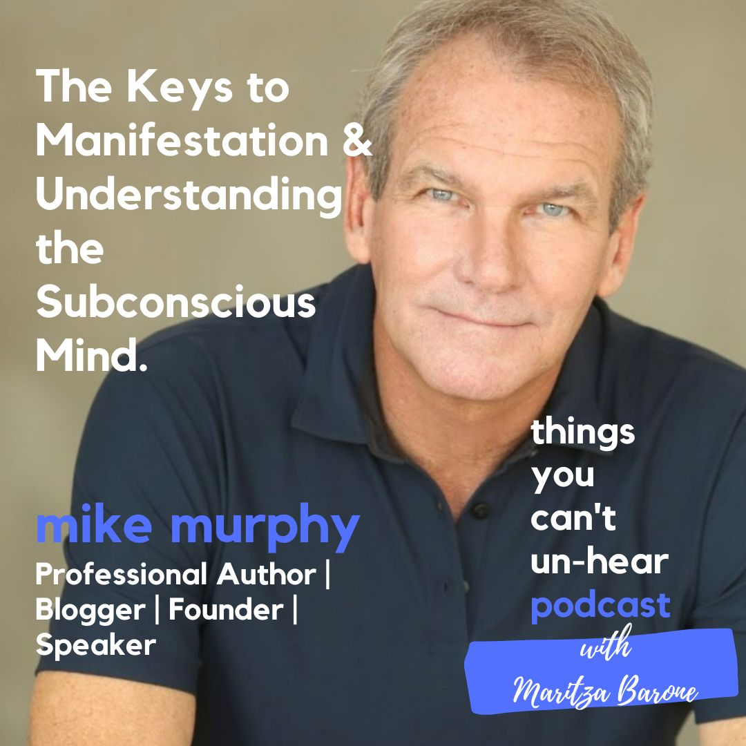 Mike Murphy // The Keys to Manifestation & Understanding the Subconscious Mind