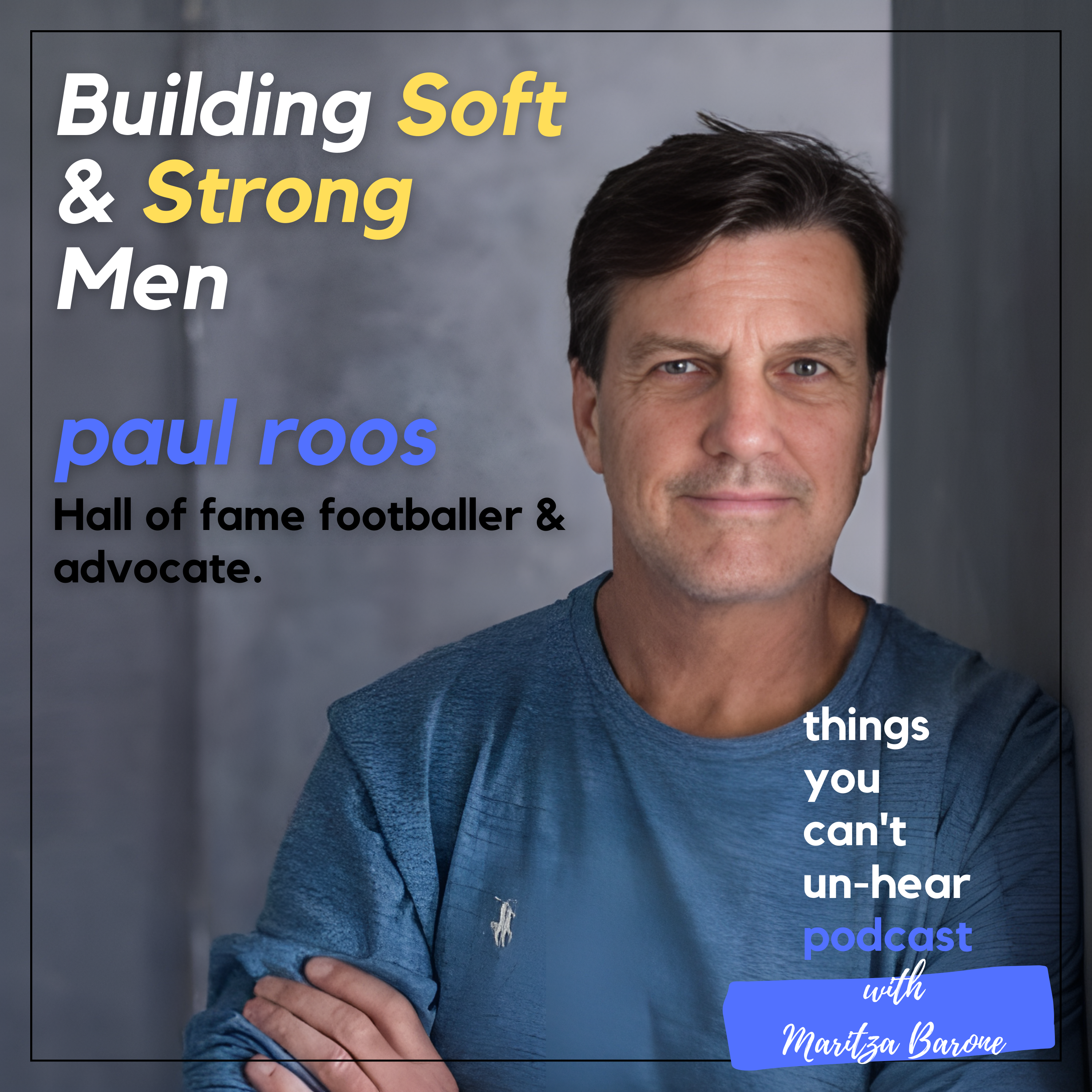 Paul Roos // Building Strong & Soft Men