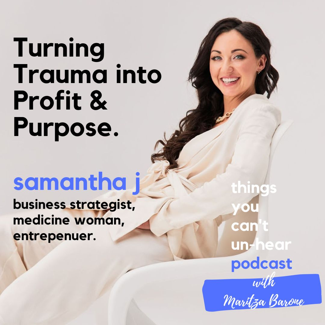 Samantha J // Turning Trauma into Profit & Purpose