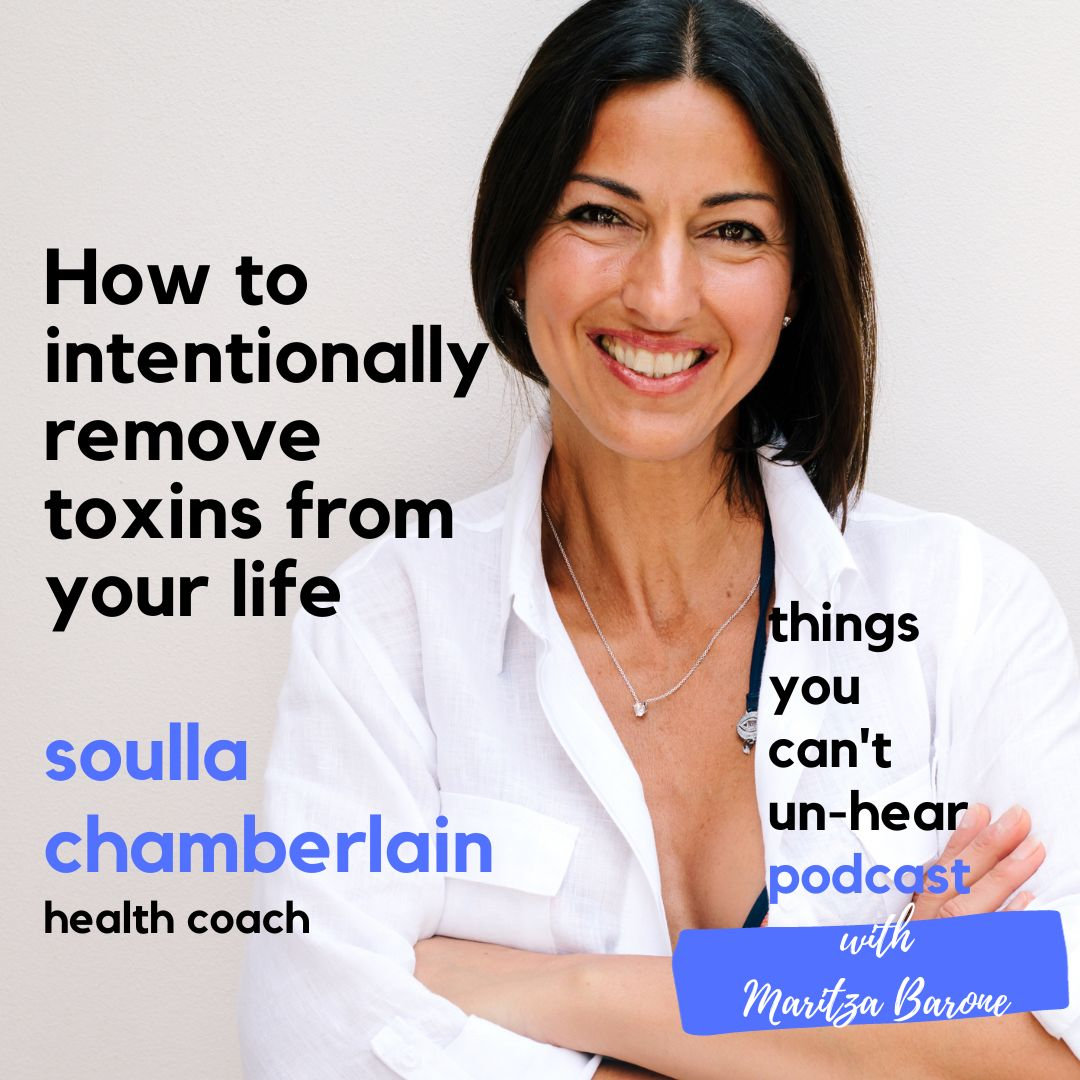 Soulla Chamberlain // How to Intentionally Remove Toxins From Your Life