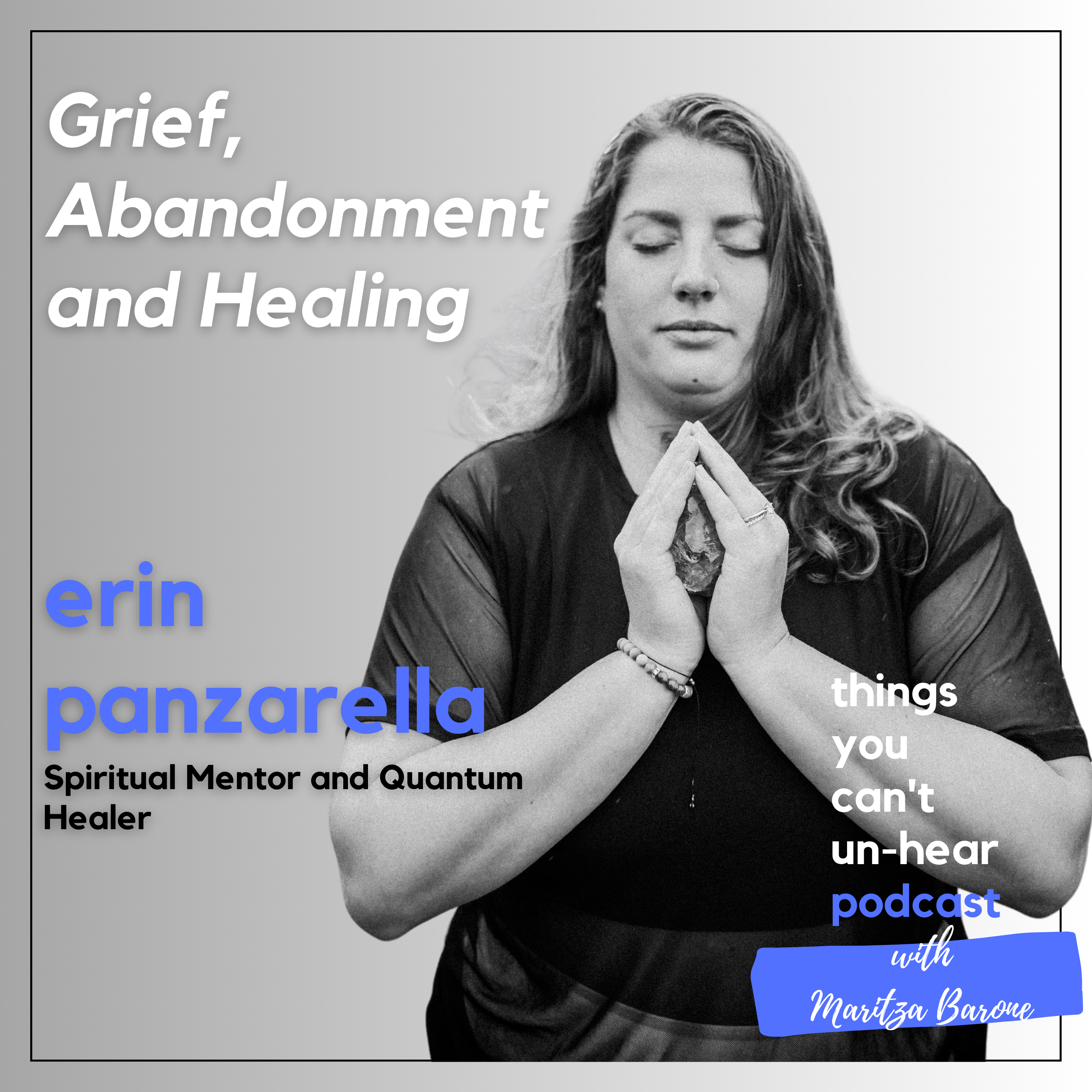 Erin Panzarella // Grief, Abandonment and Healing