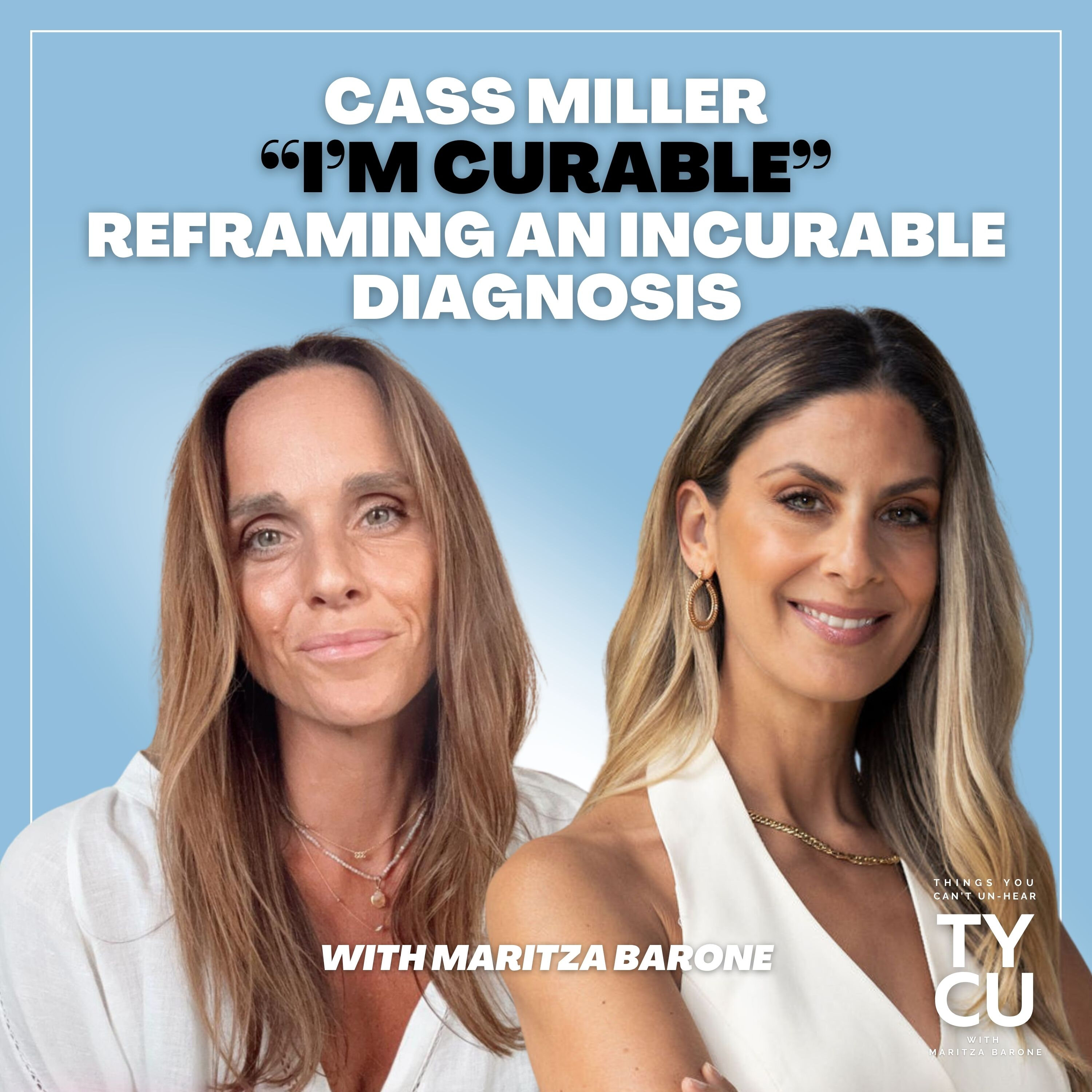 Cass Miller // “I am Curabale” Reframing an Incurable Diagnosis episode artwork