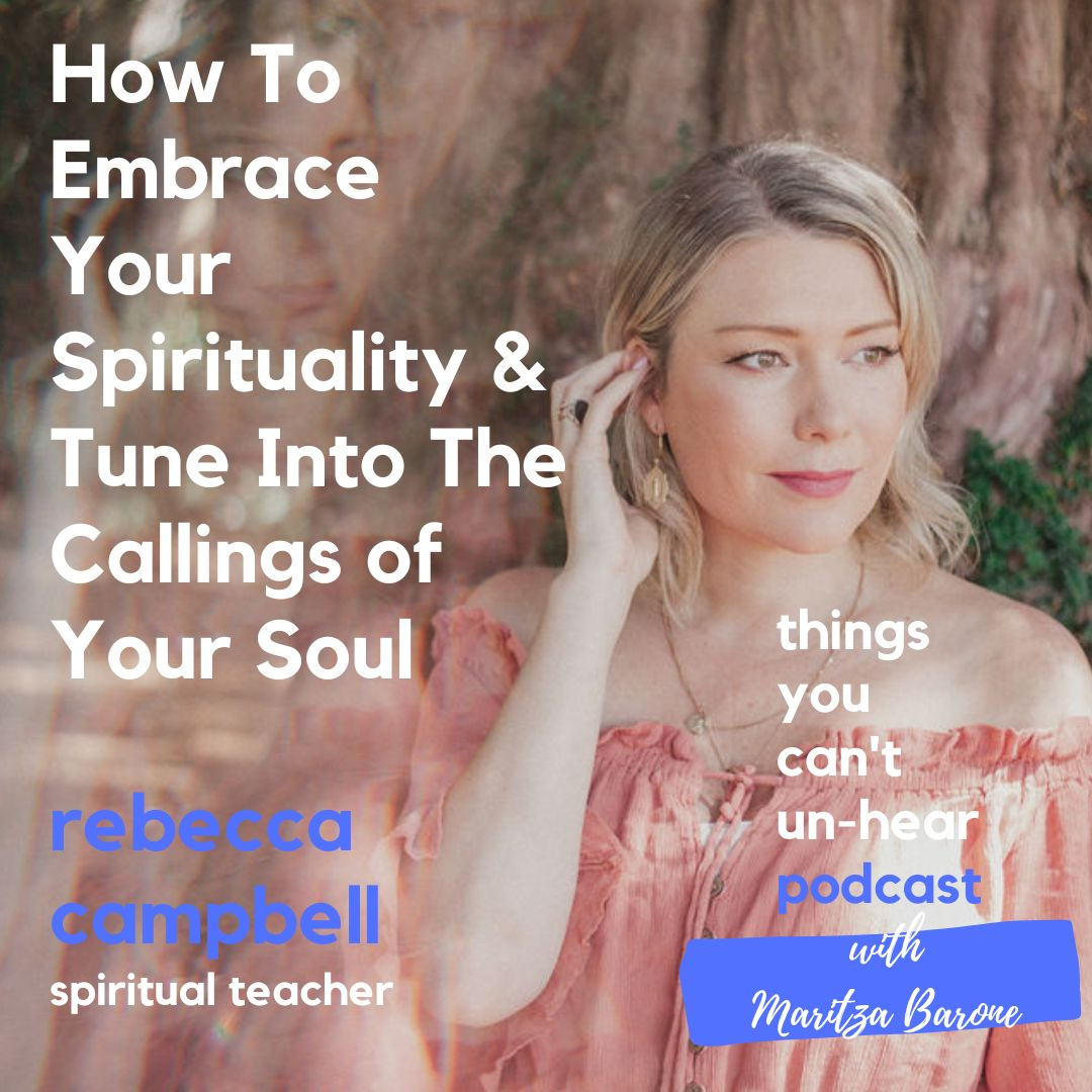 Rebecca Campbell // How To Embrace Your Spirituality & Tune Into The Callings of Your Soul