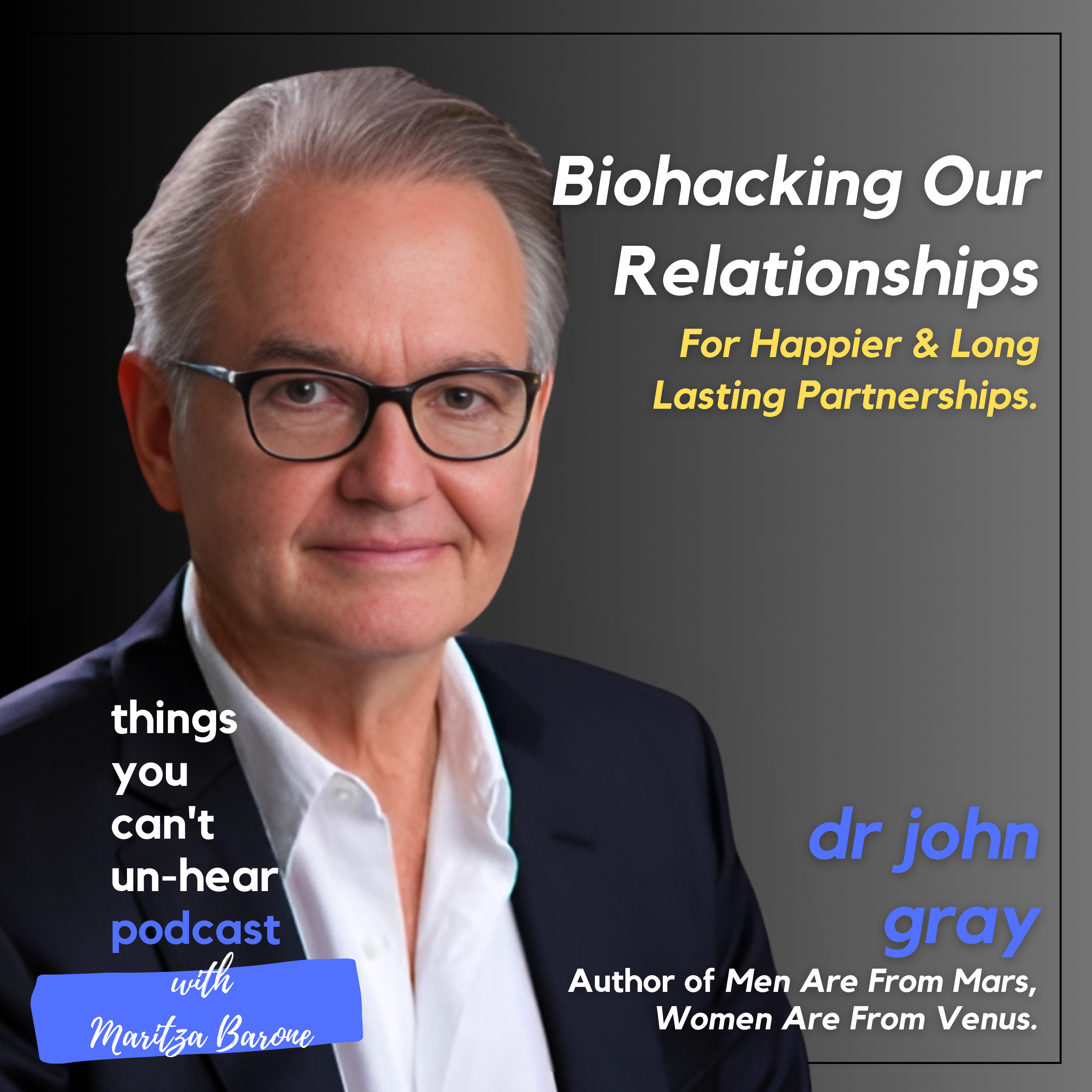 Dr John Gray // Biohacking Our Relationships for Happier & Long Lasting Partnerships