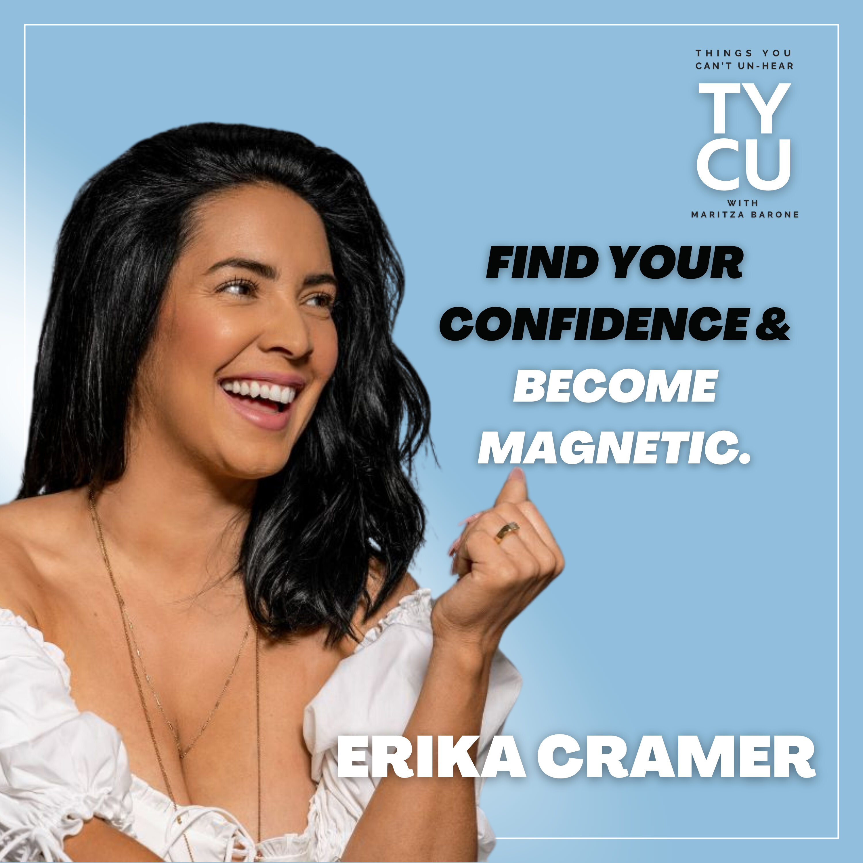 Erika Cramer // Find Your Confidence & Become Magnetic