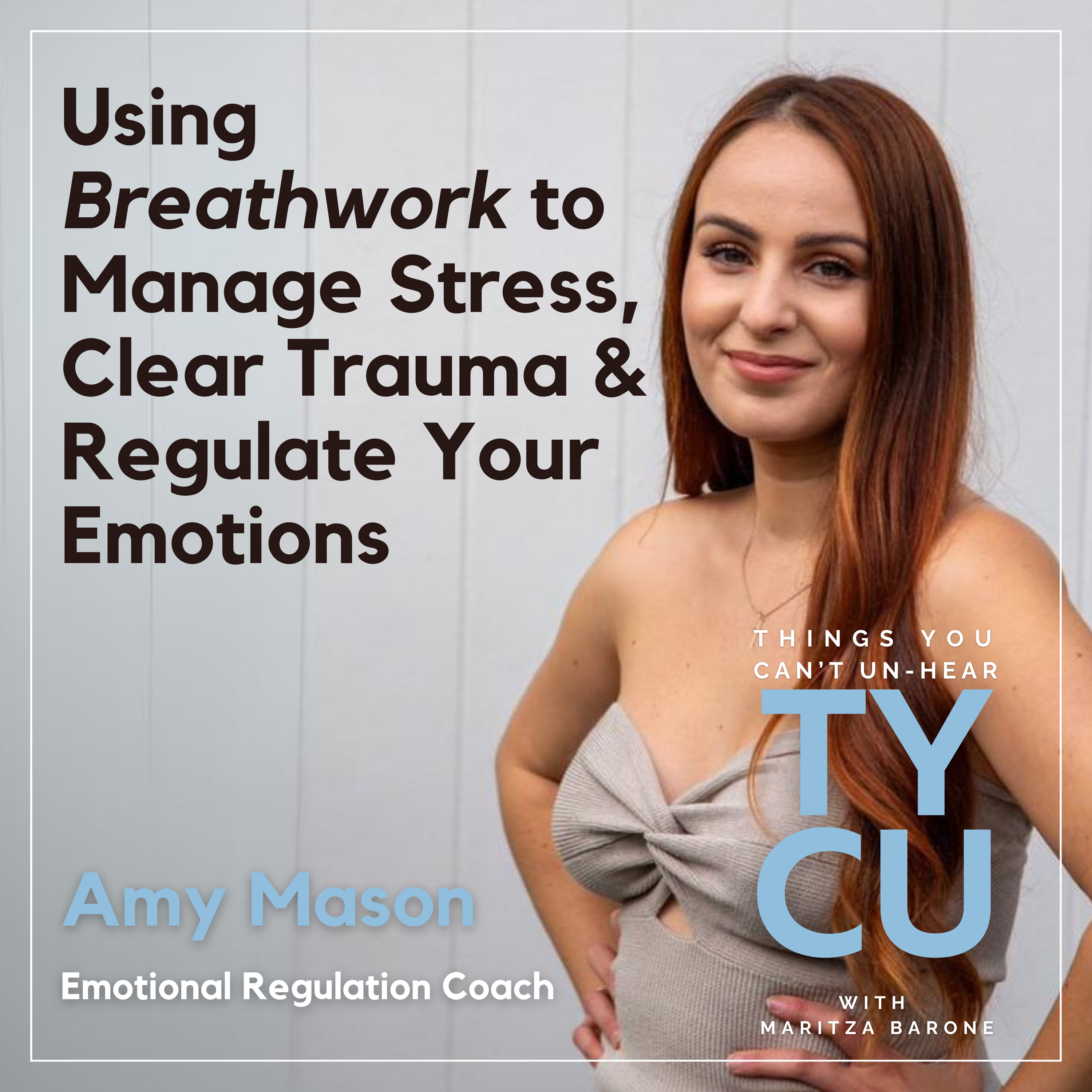 Amy Mason // Using Breathwork to Manage Stress, Clear Trauma & Regulate Your Emotions
