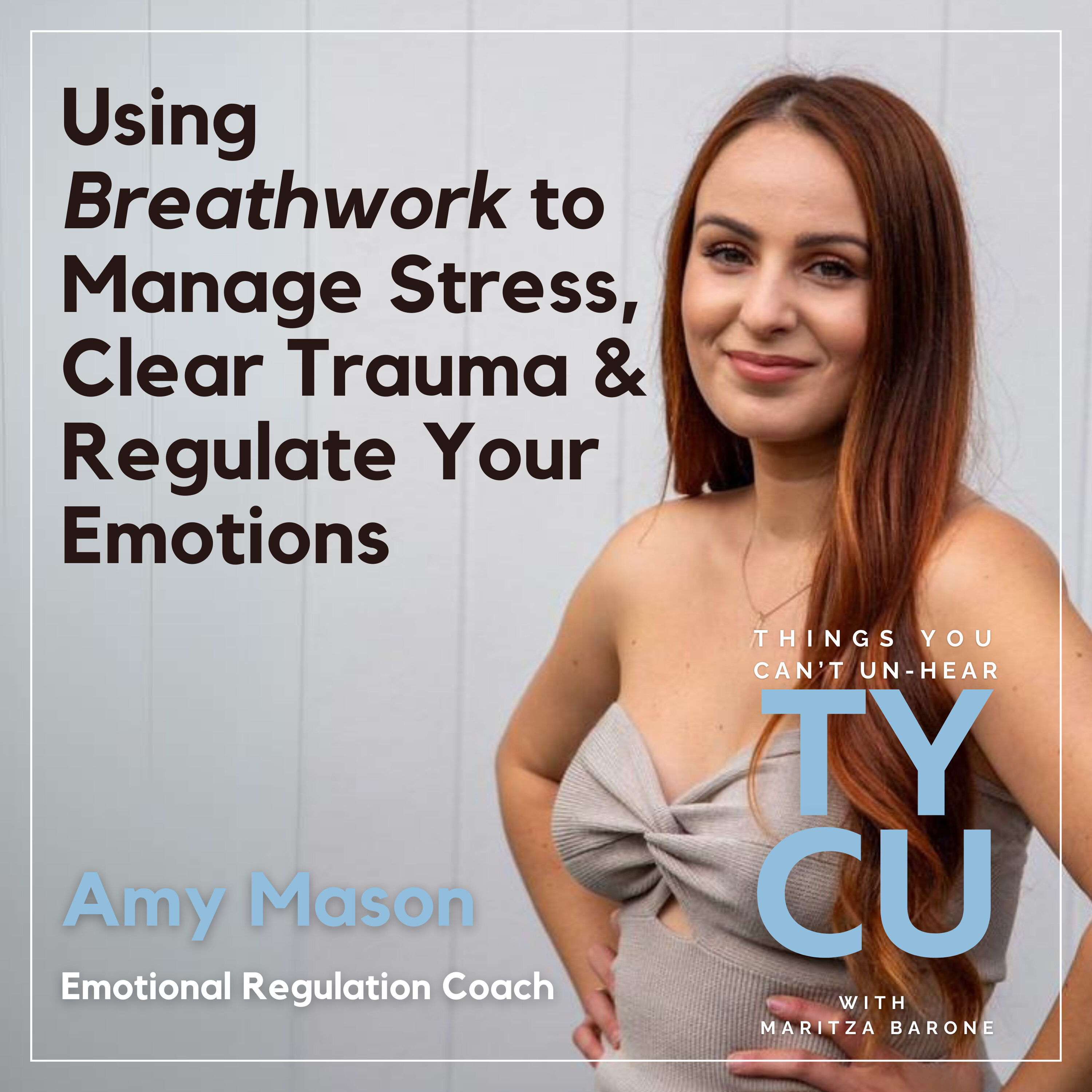 Amy Mason // Using Breathwork to Manage Stress, Clear Trauma & Regulate Your Emotions