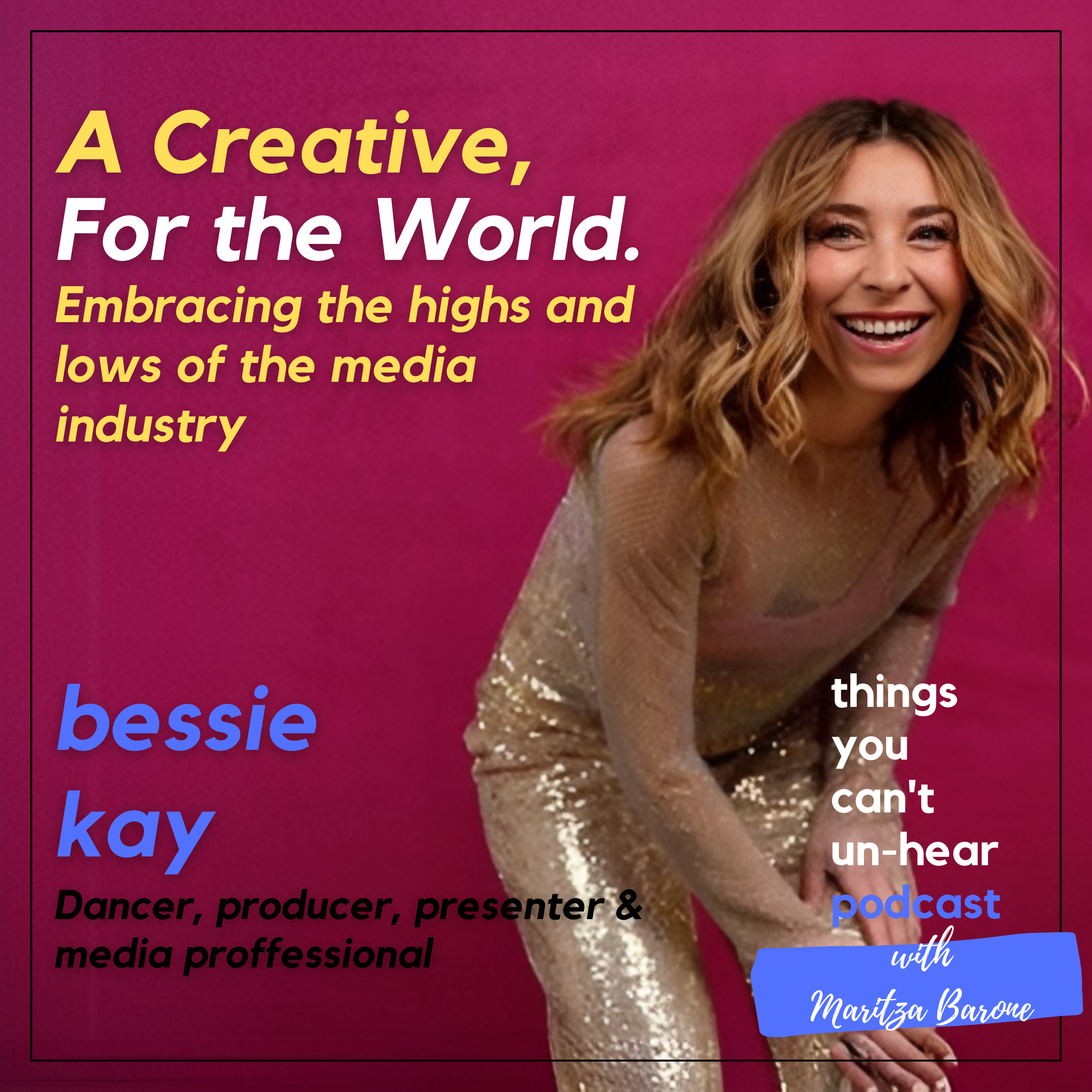 Bessie Kay // A Creative For The World. The Highs & Lows of the Media Industry