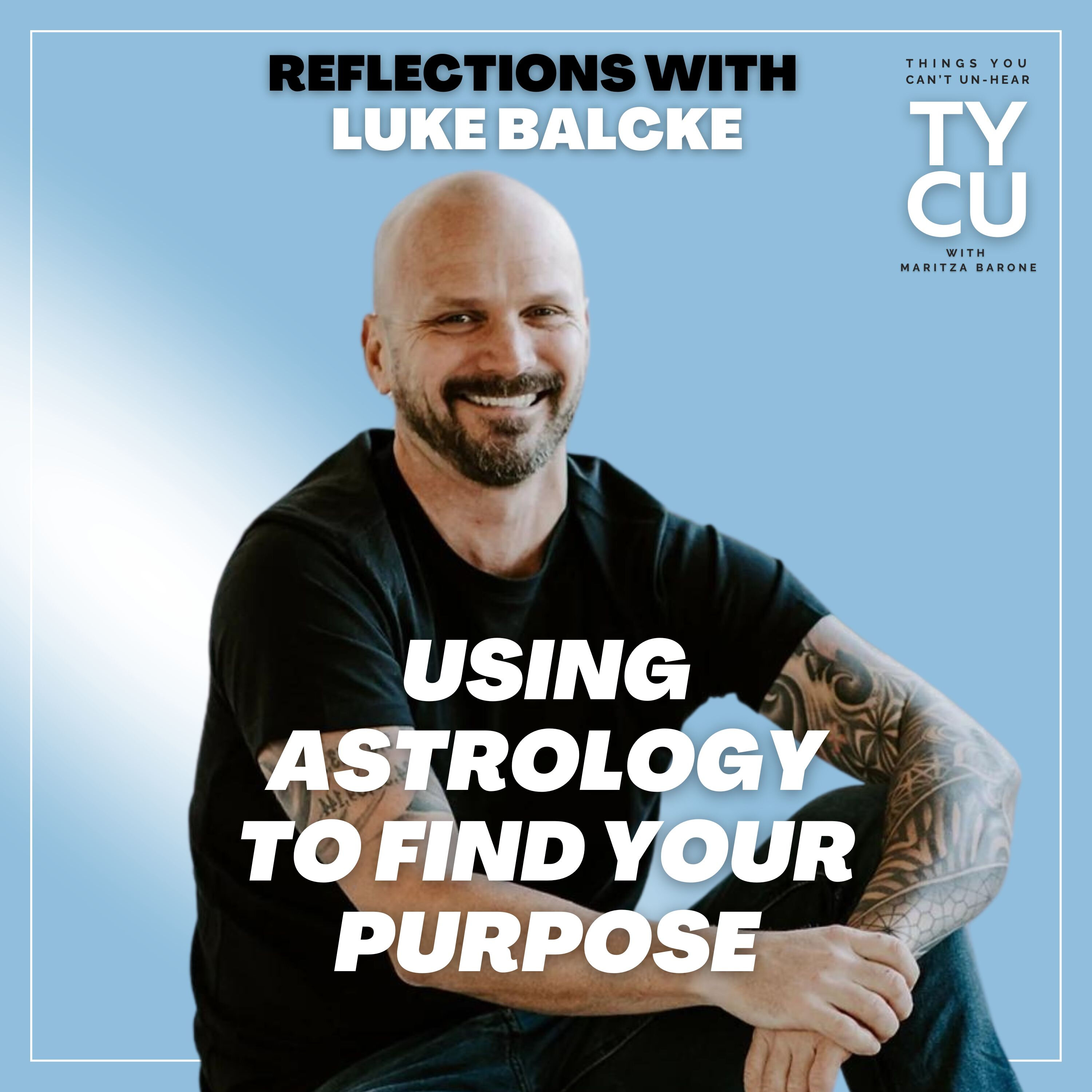 Reflections // Using Astrology to Find Your Life Purpose with Luke Balcke