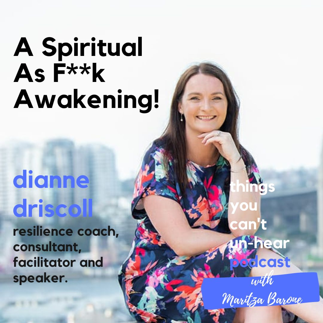 Dianne Driscoll // A Spiritual As F**k Awakening!