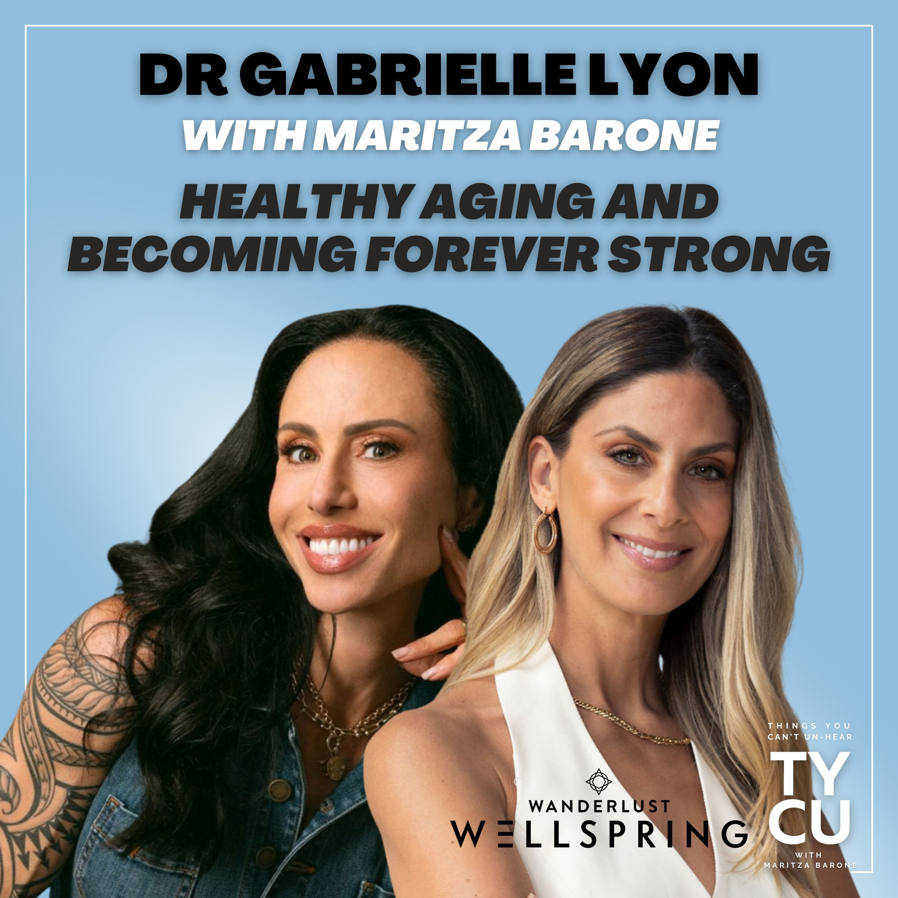 Dr. Gabrielle Lyon // Healthy Aging and Becoming Forever Strong episode artwork