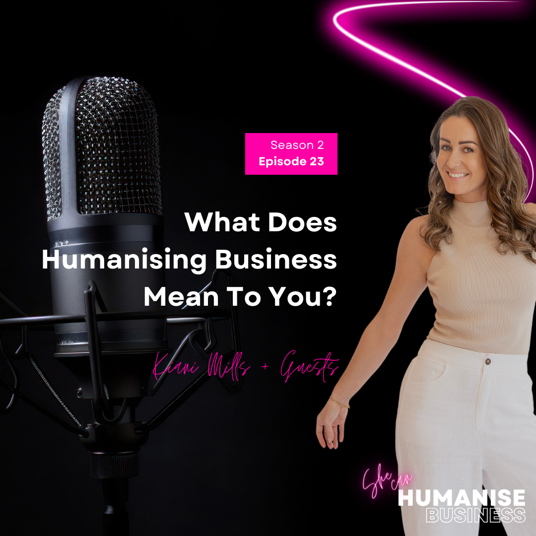 What Does Humanising Mean To YOU?