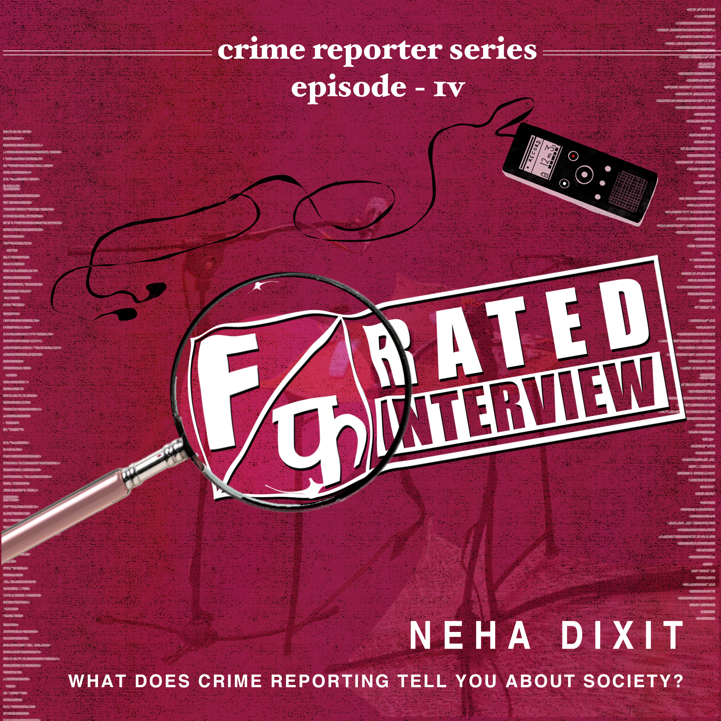 Ep.04 Neha Dixit : What does crime reporting tell you about society?