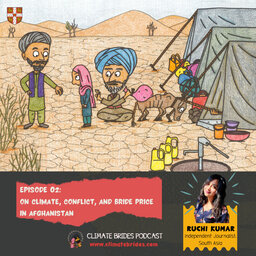 Ruchi Kumar on climate, conflict, and bride price in Afghanistan