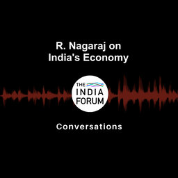 Ep 4: R. Nagaraj on India's economic slowdown