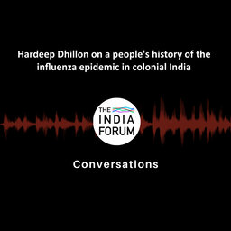 Ep 10: Hardeep Dhillon on the deadly fever