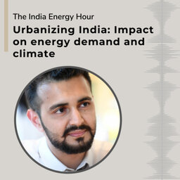 Urbanizing India: Impact on energy demand and climate | Episode 11