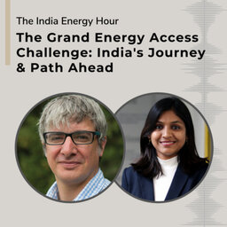 The Grand Energy Access Challenge: India's Journey & Path Ahead | Episode 7