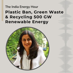 Plastic Ban, Green Waste & Recycling 500 GW Renewable Energy | Episode 28