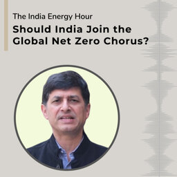 Should India Join the Global Net Zero Chorus? | Episode 6