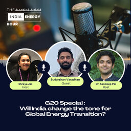 G20 Special: Will India change the tone for Global Energy Transition? | ft. Sudarshan Varadhan
