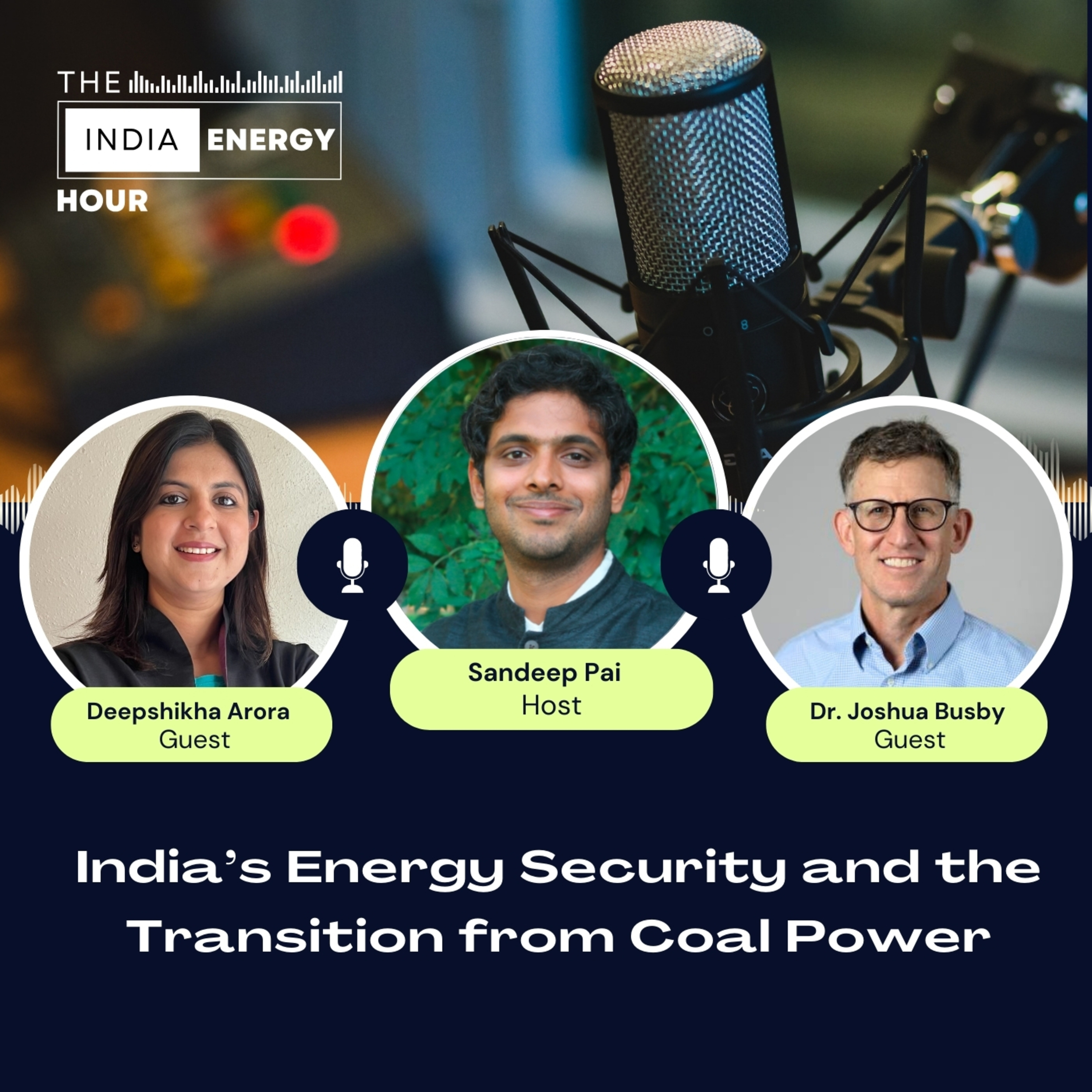 India’s Energy Security and the Transition from Coal Power | ft. Dr. Joshua Busby & Deepshika Arora