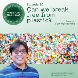 Can we break free from plastic? ft. Von Hernandez