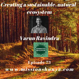Creating a sustainable,natural  ecosystem ft. Varun Ravindra,Vanantara 