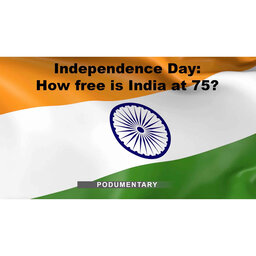 Independence Day: How free is India at 75?