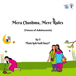 Mera Chashma, Mere Rules | Ep 2: Main Kab Badi Huyi?