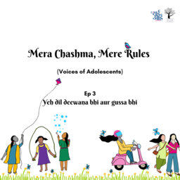 Mera Chashma, Mere Rules | Ep 3: Yeh Dil Deewana Bhi Aur Gussa Bhi