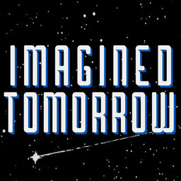 Introducing Imagined Tomorrow