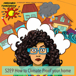 S2E9 How to climate-proof your home [Part-2 of climate mini-series]