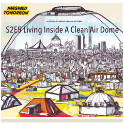 S2E5 Living Inside A Clean Air Dome