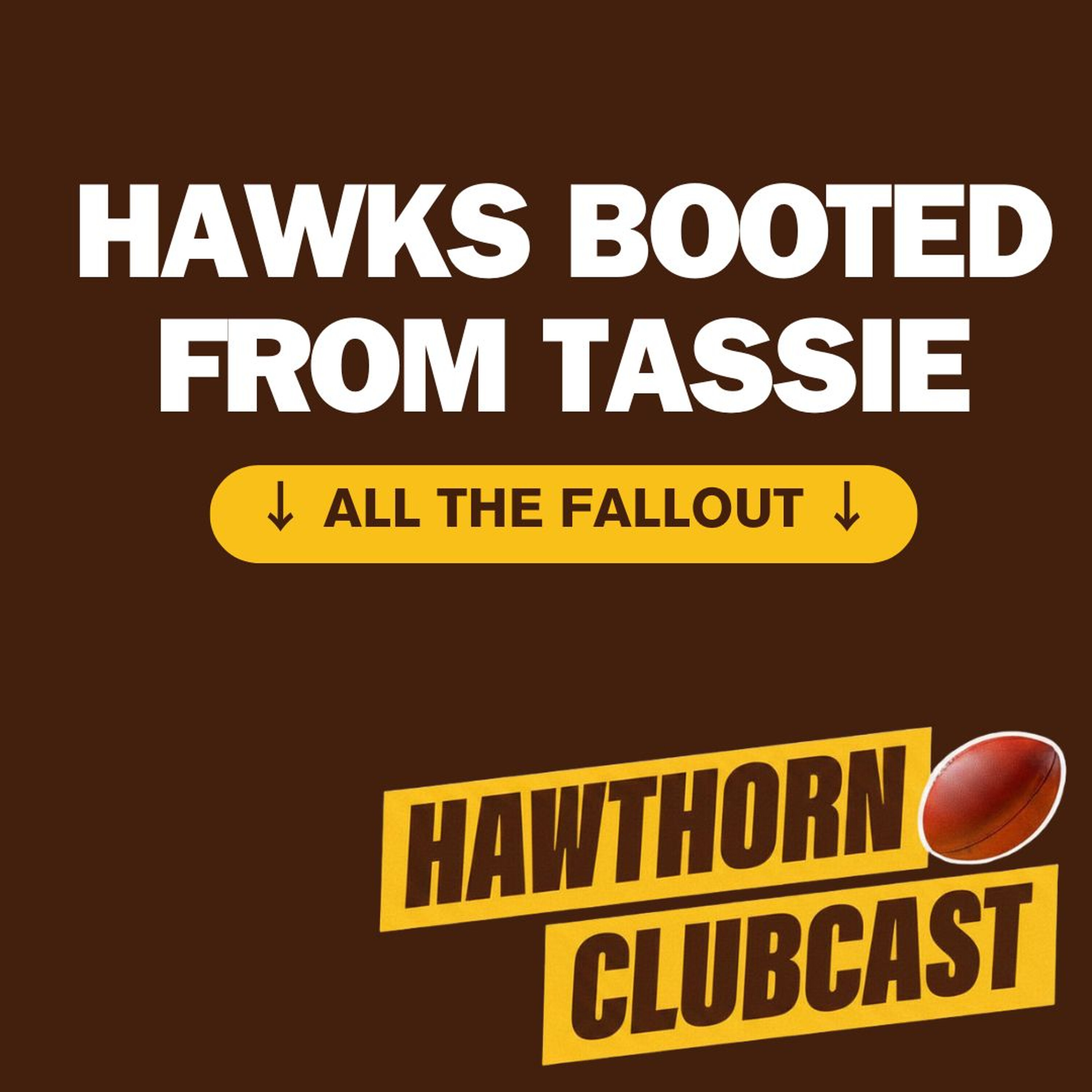 🎙️ Hawks Booted From Tassie, Crows Warning Signs & Hall Of Fame Stuff Ups! | Hawthorn Hawks Clubcast episode artwork