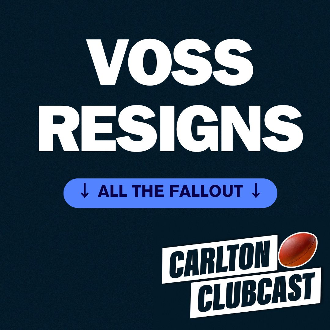 Vossy Resigns. All The Fallout & Who's Next for the Blues? | Carlton Clubcast