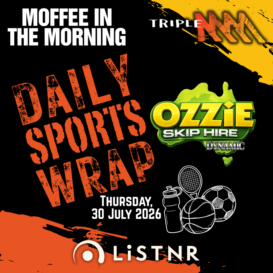 Triple M's Daily Sports Wrap | Thursday 30 July | Thanks to Ozzie Skip Hire