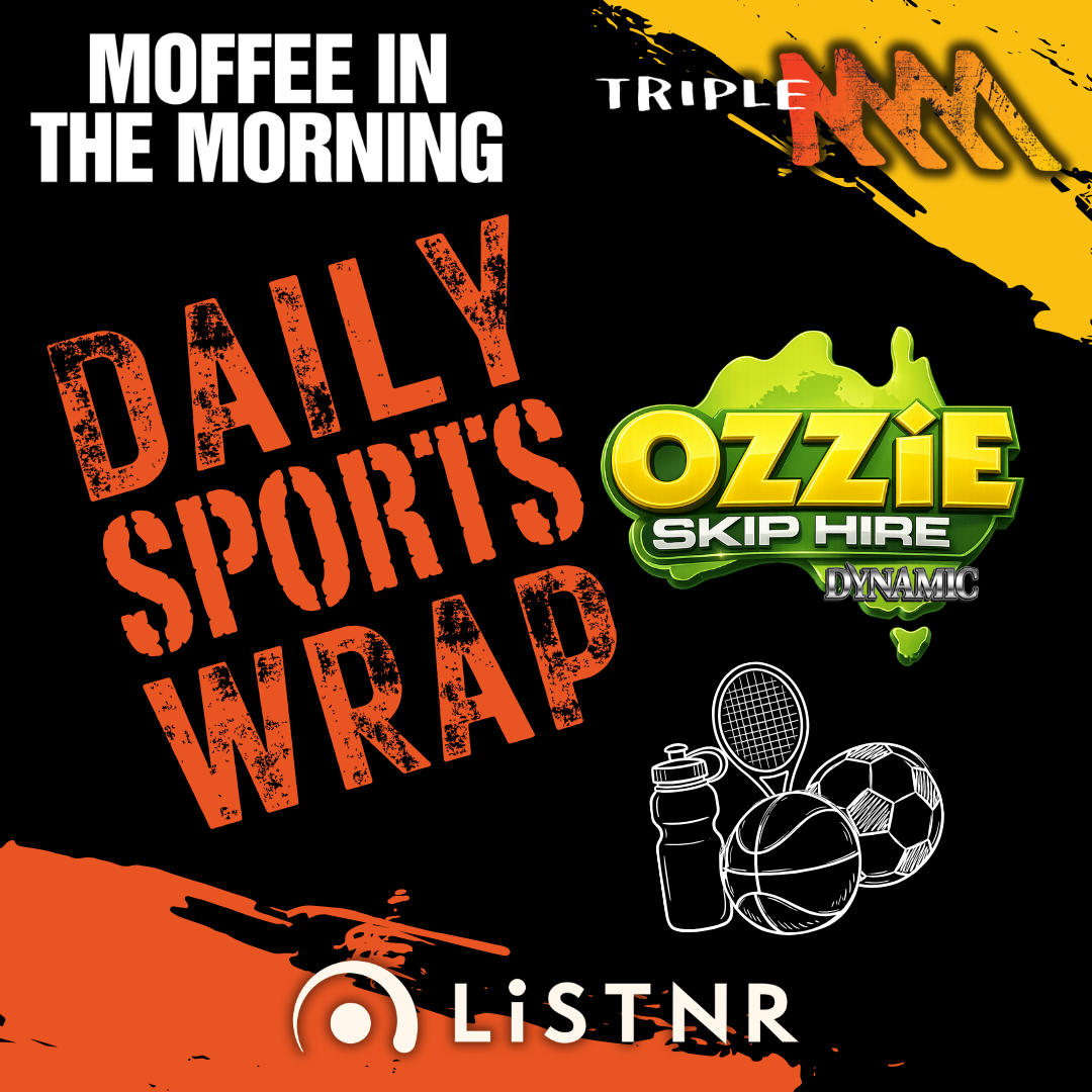 Triple M's Daily Sports Wrap | Thanks to Ozzie Skip Hire