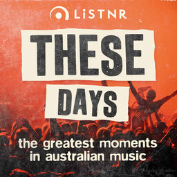 These Days Ep 2 - Aussie Rock Goes Global - SPECIAL