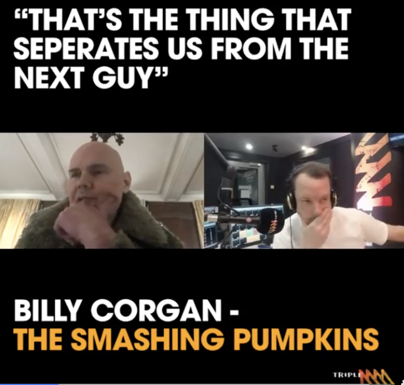 "Music's our way of correcting the record" - Billy Corgan from The Smashing Pumpkins on Triple M 90s with Becko