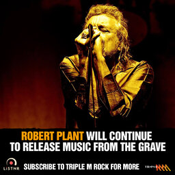 Robert Plant reveals he will continue to release music from the grave