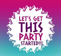 YOU'RE PARTY IS ABOUT TO GET STARTED!