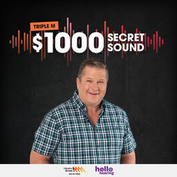 TRIPLE M SECRET SOUND WAS WON THIS MORNING - WHAT WAS THAT SOUND...