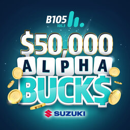 B105's 50k Alphabucks Podcast - Answers for Saturday, October 8th