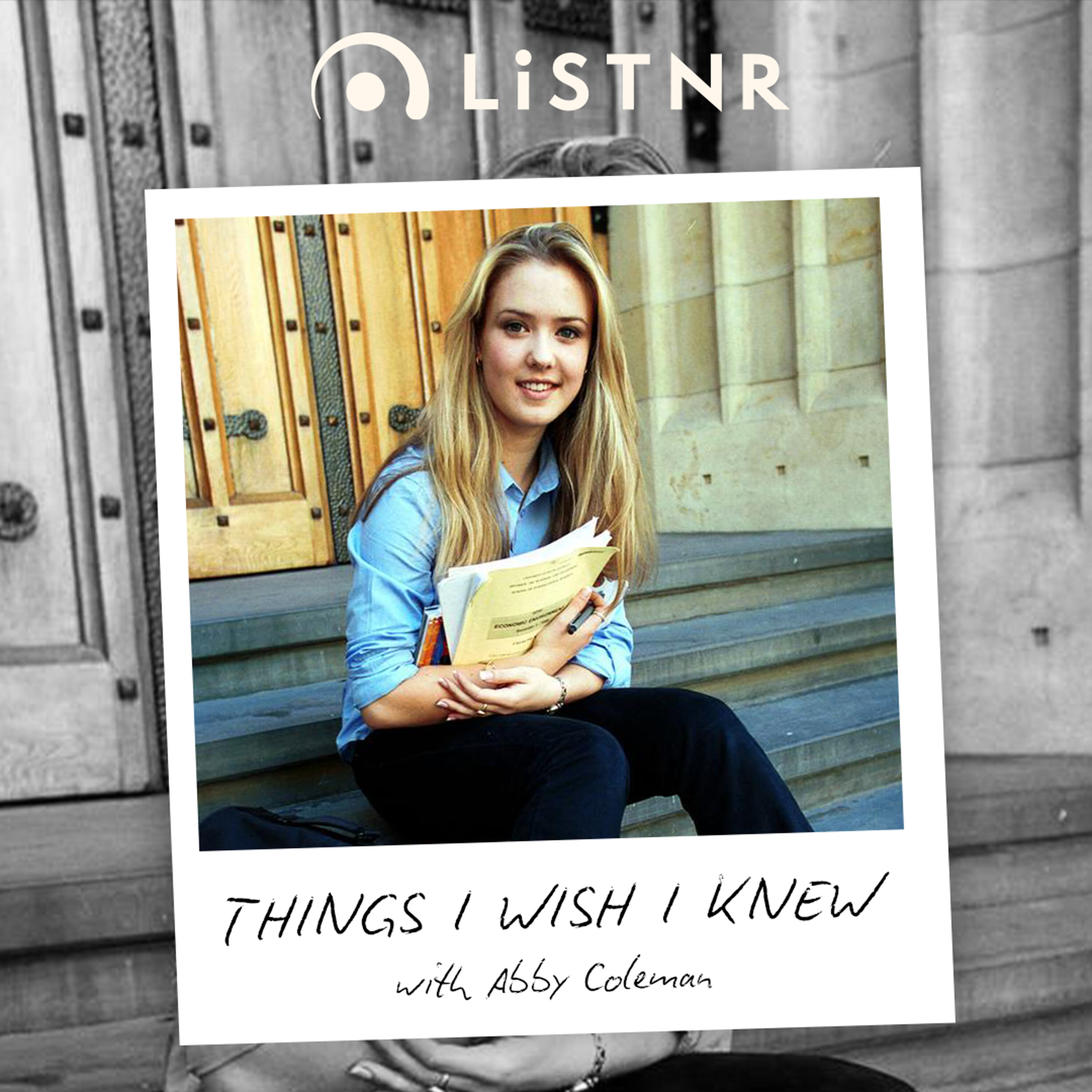 Things I Wish I Knew Earlier... with Abby Coleman